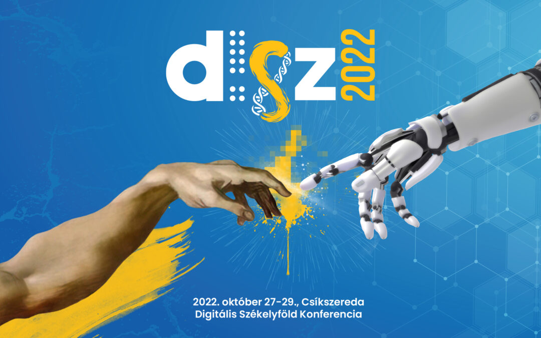 Digitális Székelyföld Konferencia – DSZ 2022